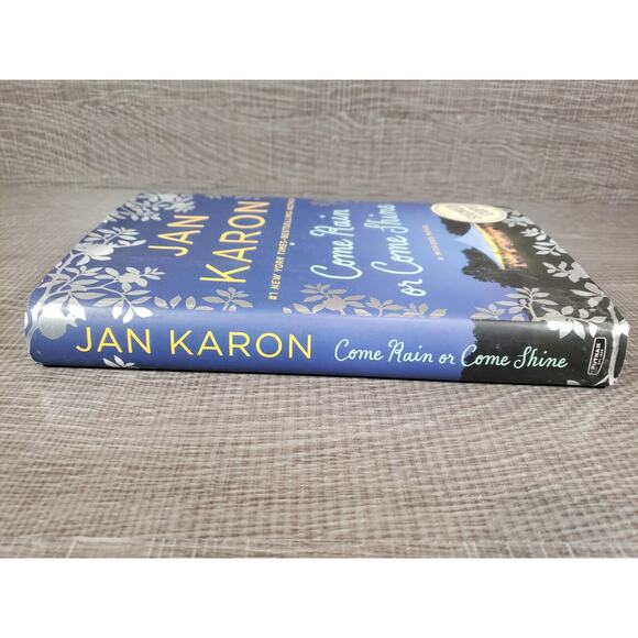 SIGNED Jan Karon Come Rain or Come Shine Hardcover Book 2015 - Picture 5 of 9